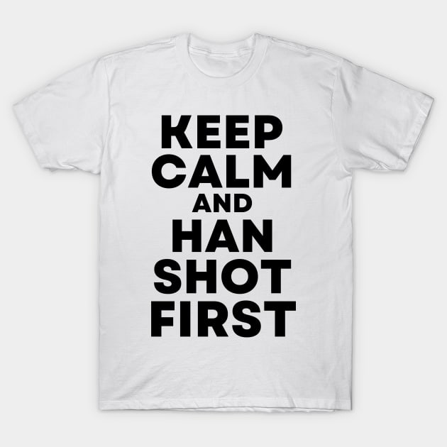 Cisco Ramon Flash - Keep Calm and Han Shot First T-Shirt by Famgift